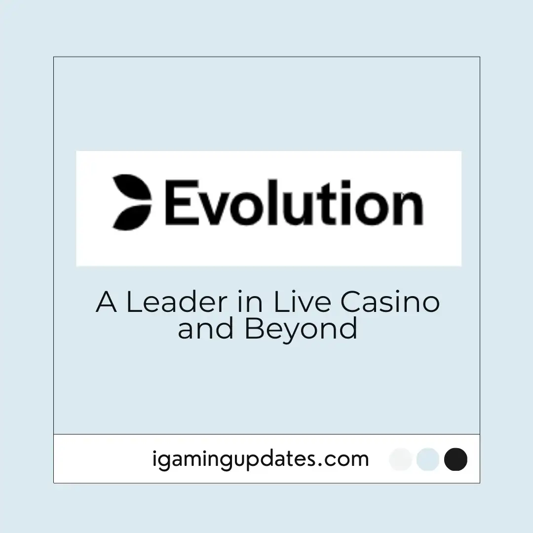 Evolution A Leader in Live Casino and Beyond