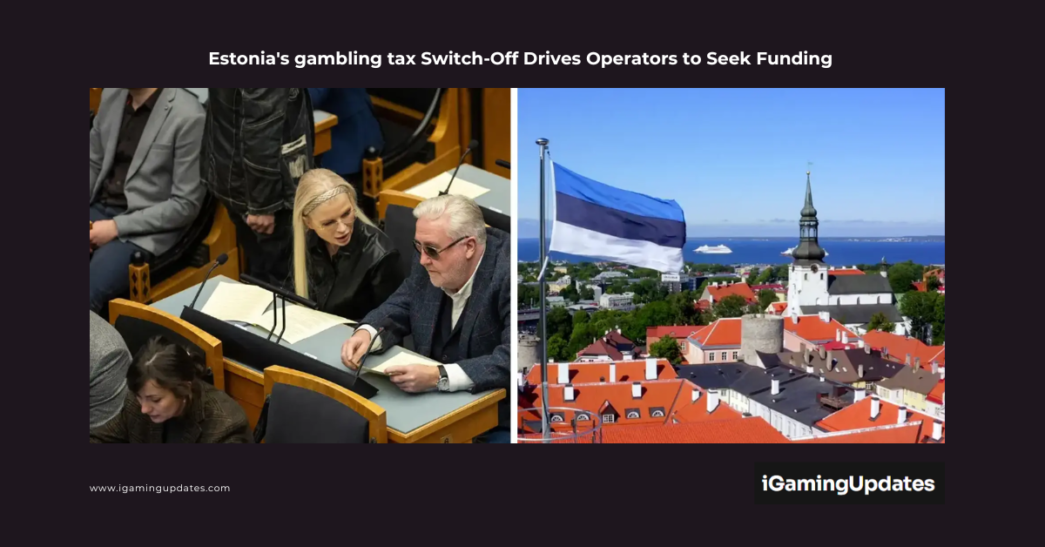 Estonia's gambling tax Switch-Off Drives Operators to Seek Funding