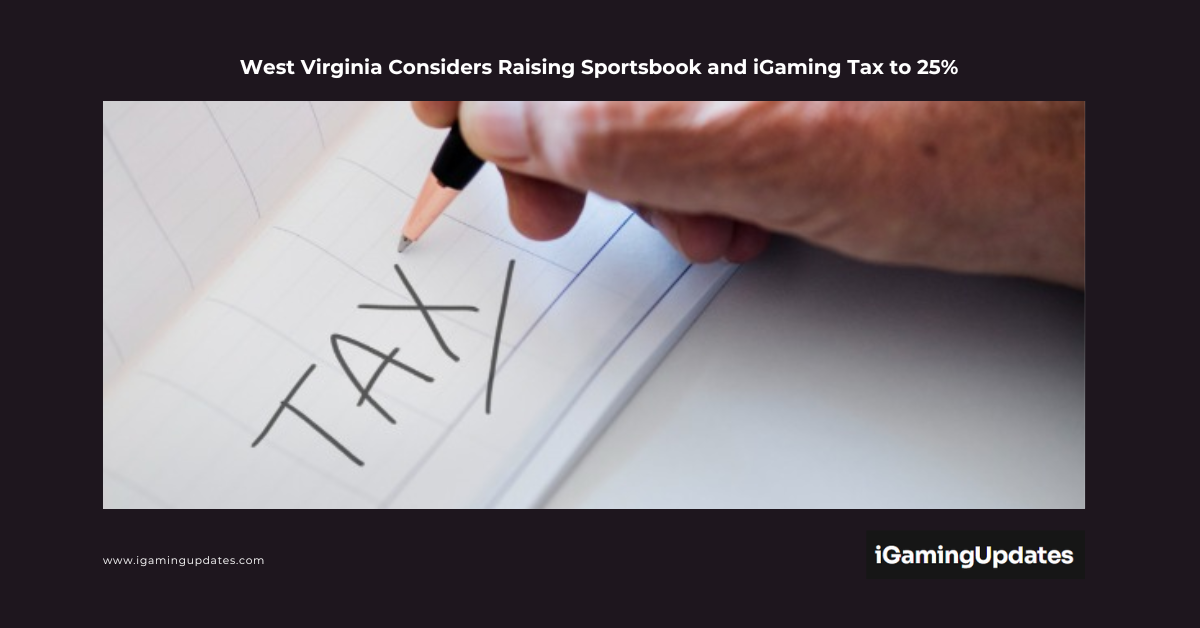 West Virginia Considers Raising Sportsbook and iGaming Tax to 25%