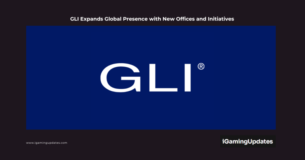 GLI Expands Global Presence with New Offices and Initiatives