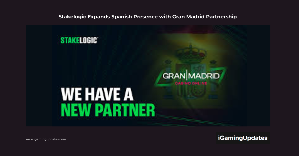 Stakelogic Expands Spanish Presence with Gran Madrid Partnership