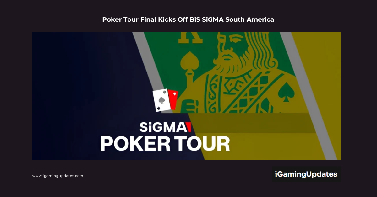 Poker Tour Final Kicks Off BiS SiGMA South America