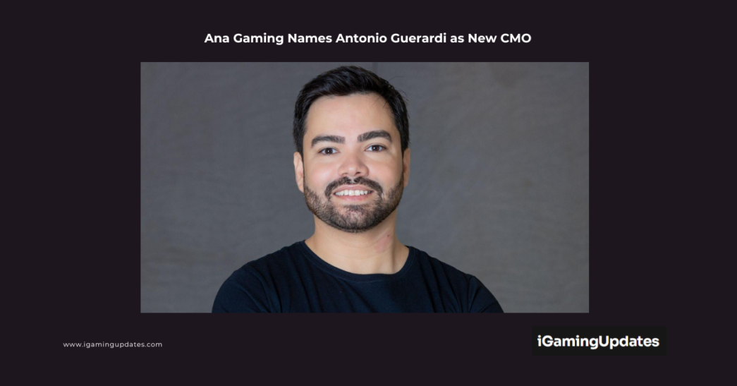 Ana Gaming Names Antonio Guerardi as New CMO