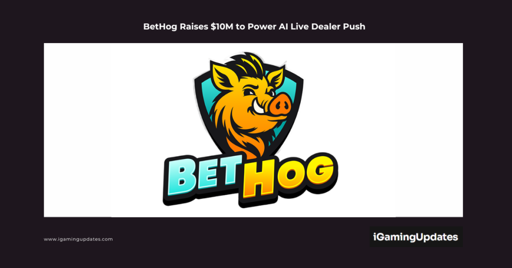 BetHog Raises $10M to Power AI Live Dealer Push