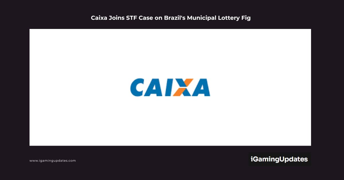 Caixa Joins STF Case on Brazil's Municipal Lottery Fig